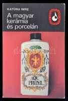 Katona Imre: A magyar kerámia és porcelán. Bp., 1978, Képzőművészeti Alap Kiadóvállalata. Papírkötésben, jó állapotban.