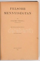 Dr. Stachó Tibor: Felsőbb mennyiségtan. Budapest, 1944. Negyedik kiadás. Kiadói egészvászon kötés, szövegközti ábrákkal, kissé kopottas borítóval.