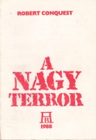 CONQUEST, ROBERT: A nagy terror. Elsőként Kirov elvtárs halt meg …