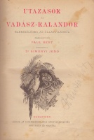 BERT, PAUL: Utazások és vadász-kalandok.