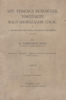 KARÁCSONYI JÁNOS: Sz[en]t Ferencz rendjének története Ma­gyar­or­szágon 1711-ig