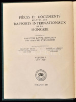 Pieces et documents relatifs aux rapports internationaux de la Hongrie. Volume I. 1919-1920. Publiés par le Ministére Royal Hongrois des Affaires Étrangéres. Recueillis et présentés par Francois Deák et Dezső de Ujváry. Csáky István