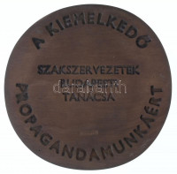 Dévényi János (1934- ) ~1970. 'A kiemelkedő Propagandamunkáért - Szakszervezetek Budapesti Tanácsa' kétoldalas Br emlékplakett (~90mm) T:1-,2