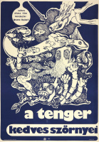 A tenger kedves szörnyei / Cari mostri del mare / Friendly Monsters of the Deep -