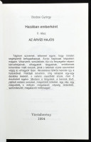 Bodosi György: Hazában emberként I-II. köt. I. köt.: Egy falu és orvosa. II. köt.: Az árvízi hajós. Balaton Akadémia 10-11. Vörösberény, 1994., Balaton Akadémia. Kiadói papírkötések, volt könyvtári példányok.