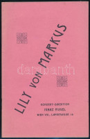 cca 1910 Lily von Markus, Konzert-Direktion. Wien, Ignaz Kugel, 14 p. Márkus Lili magyar zongoraművész fellépéseinek ismertető füzete, német, francia és angol nyelven. Kiadói tűzött papírkötés, jó állapotban.