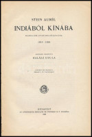 Stein Aurél: Indiából Kínába. Harmadik utam Belső-Ázsiába 1913-1916. Ford.: Halász Gyula. Bp., 1923, Athenaeum, 133+2 p. + 1 (kihajtható térkép) t. Egészoldalas fotókkal illusztrált. Kiadói kopott, foltos félvászon-kötésben.