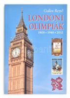 Gallov Rezső: Londoni olimpiák 1908,1948,2012. A szerző, Gallov Rezső (1936 - ) edző, újságíró, sportvezető által Balsai István (1947-2020) ügyvéd, politikus, országgyűlési képviselő, 1990 és 1994 között