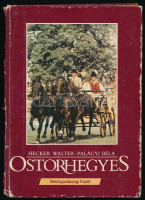 Hecker Walter-Palágyi Béla: Ostorhegyes. (Könyv a fogathajtásról). Bp., 1987., Mezőgazdasági. Kiadói kopott kartonált papírkötésben, hiányzó gerinccel.