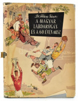 Dr. Földessy János: A magyar labdarúgás és a 60 éves MLSZ. 1960, Sport. Félvászon kötés, sérült papír védőborítóval, kissé kopottas állapotban.