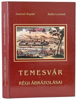 Jancsó Árpád - Balla Loránd: Temesvár régi ábrázolásai. 16-18. század. Marosvásárhely, 2005, Mentor Kiadó. Kartonált papírkötésben, jó állapotban.