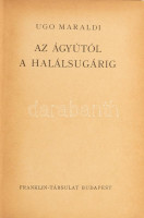 Ugo Maraldi: Az ágyútól a halálsugárig. Bp., én., Franklin. Kiadói egészvászon-kötés.