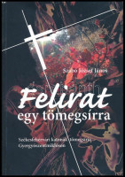 Szabó József János: Felirat egy tömegsírra. Székesfehérvári katonák tömegsírja Gyergyószentmiklós. Székesfehérvár, 2008., Honvédség és Társadalom Baráti Kör. Kiadói papírkötés.