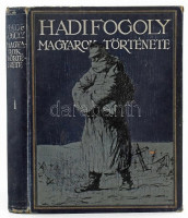 Baja-Pilch-Dr. Lukinich-Zilahy: Hadifogoly magyarok története I. Bp., Athenaeum. Kiadói egészvászon kötés, kopottas állapotban.