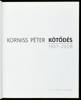 Korniss Péter: Kötődés 1967-2008. Bp., 2008. Helikon. 284p. Kiadói kartonált papírkötés, papír védőborítóval, kis törésnyomokkal