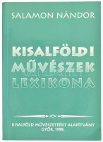 Salamon Nándor: Kisalföldi művészek lexikona. Győr, 1998., Kisalföld Művészetéért Alapítvány. Kiadói papírkötésben, bejelölésekkel, bejegyzésekkel.
