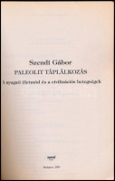 Szendi Gábor: Paleolit táplálkozás. A nyugati életmód és civilizációs betegségek. Bp., 2009, Jaffa. Kiadói papírkötés, sarkain hajtásnyom de egyébként jó állapotban.