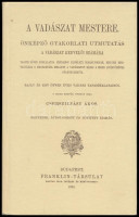 Cserszilvásy Ákos: A vadászat mestere. Önképző gyakorlati útmutatás a vadászat kedvelői számára. Bp., 1978., Mezőgazdasági. Az 1896-os kiadvány reprint kiadása. Kiadói kartonált papírkötés, jó állapotban.