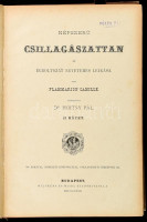 Flammarion Camille: Népszerű csillagászattan és az égboltozat egyetemes leírása II. köt. Bp., 1882, Pallas. Első kiadás. Gazdag képanyaggal illusztrált, egy kihajtható táblával. Kiadói festett, aranyozott egészvászon kötés,