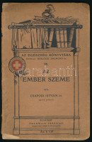Csapodi István: Az ember szeme. Bp., 1910. Franklin. 110p. Kiadói, sérült gerincű papírkötésben