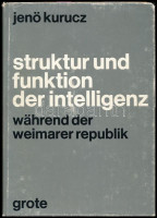 Kurucz Jenő: Struktur und Funktion der Intelligenz während der Weimarer Republik. Sozialforschung und Sozialordnung Band 3. Köln, 1967, Grote. Német nyelven. Kiadói egészvászon-kötés, kopottas kiadói papír védőborítóban. A szerző