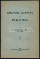 Fischer-Colbrie Ágost: Gazdasági nőnevelés és megélhetés. Kassa, 1910. Mildner. Kiadói papírbosítékban 16 p