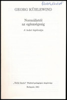 Georg Kühlewind: Normálistól az égészségesig. A tudat higéniája. Bp., 1991., ,,Török Sándor' Waldorf-pedagógiai Alapítvány. Vadócz Erzsébet iparművész autográf aláírásával. Kiadói papírkötésben. Jó állapotban.