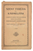 Szent Terézia és a Kármeliták. A sarútlan Kármeliták alapítójának szenttéavatása háromszázados évfordulójára. I. kötet. Bp., 1921. Stephaneum Kiadói papírkötésben