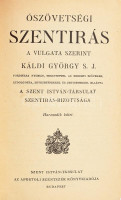 [Biblia I-V. kötetben]: Ószövetségi Szentírás. A Vulgata szerint Káldi György S. J. fordítása nyomán, tekintettel az eredeti szövegre, átdolgozta, bevezetésekkel és jegyzetekkel ellátta a Szent István-Társulat
