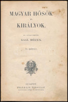 Gaal Mózes: Magyar hősök és királyok. Kis fiának elmeséli Gaal Mózes. Mesekönyvecske IV. köt. Bp., én., Franklin. Kiadói festett, illusztrált félvászon-kötés, kopott borítóval, foltos lapokkal, laza fűzéssel, possessori