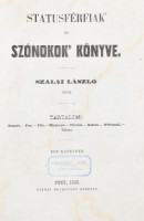 Szalai László: Státusférfiak' és szónokok' könyve. Pest, 1847., Heckenast Gusztáv, 6+484+1 p. Kiadói papírkötés, sérült, a hátsó tábla kivételével hiányzó borítóval, foltos lapokkal. Jamniczky Lajos (?-1895).
