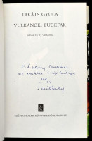 Takáts Gyula: Vulkánok, fügefák. Régi és új versek. DEDIKÁLT a somogyi főügyésznek. Kiadói egészvászon kötés, papír védőborítóval, kopottas állapotban.