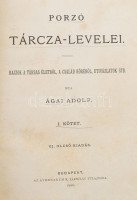 Ágai Adolf: Porzó tárcza-levelei. I-II. köt. Rajzok a társas életből, a család köréből, utivázlatok stb. Bp., 1880., Athenaeum, XVI+395+2 p., 421+2 p. Új olcsó kiadás. Korabeli átkötött aranyozott gerincű félvászon-kötés,