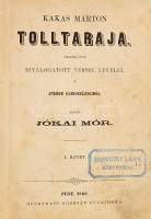 Jókai Mór: Kakas Márton tolltaraja. Összekötve kiválogatott versei, levelei, és apróbb elbeszéléseiből. I-II. köt. Pest, 1860., Heckenast Gusztáv, VI+2+16; VI+2+160 p. Első kiadás. Átkötött félvászon-kötés, márványozott
