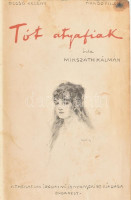 Olcsó regény kolligátum: Mikszáth Kálmán négy kisregénye: Tót atyafiak, A vén gazember, Mácsik a nagyerejű, A tekintetes vármegye, Bp., é.n., Athenaeum, kissé kopott félvászon kötésben