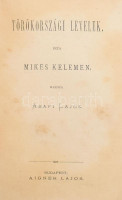 Mikes Kelemen: Törökországi levelek. Nemzeti Könyvtár X. kötet.: Mikes Kelemen Művei II. köt. Bp.,1880,Aigner Lajos. Átkötött aranyozott félvászon-kötés, márványozott lapélekkel, néhány lapon bejelöléssel, két
