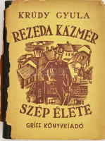 Krúdy Gyula: Rezeda Kázmér szép élete. (Regény a szép Budapestről). Bp., 1944, Griff (Kassa, Athenaeum-ny.), 211 p. Első kiadás. Kiadói aranyozott félvászon-kötés, sérült, szétváló kiadói papír védőborítóban (belül jó
