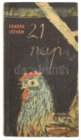 Fekete István: Huszonegy nap. Bp., 1965, Magvető. Első kiadás. Kiadói kartonált kötés, jó állapotban.