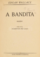 Edgar Wallace két regénye: A bandita, Borzalmak kastélya. Egybe kötve. Bp., é.n. Dick Manó. Korabeli félvászon kötésben