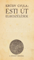 Kolligátum: Krúdy Gyula: Esti út. Elbeszélések; Móricz Zsigmond: Tragédia. Négy elbeszélés; Szép Ernő: Kucséber-kosár; Szomory Dezső: Lőrinc emléke. Novellák; (+1 címlap nélkül). Bp., é.n., Nyugat. Aranyozott gerincű