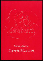 Simon András: Szeretetközelben. Elmélkedések rajzban és írásban. Bp., 1996., Szegeletkő Kiadó. Harmadik, javított kiadás. Kiadói papírkötés. A szerző által aláírt példány. + Benne a szerző saját kézzel írt levelével, rajta