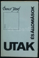 Dancs József: Utak és állomások. Bp., 1978, Kossuth. Kiadói kartonált papírkötés, kissé sérült kiadói papír védőborítóban. A szerző által DEDIKÁLT példány.