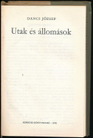 Dancs József: Utak és állomások. Bp., 1978, Kossuth. Kiadói kartonált papírkötés, kissé sérült kiadói papír védőborítóban. A szerző által DEDIKÁLT példány.