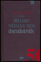 Bereck József: Biliárd néhány hős emlékének. Dunaszerdahely, 1995, Nap Kiadó. Kiadói műbőr-kötés. Számozott (242./250), a szerző által aláírt példány.