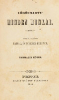 Vörösmarty minden munkái III. köt. és VIII. köt.: III. köt.: Hősköltemények. I. köt. (Zalán futása, Cserhalom.); VIII. köt.: Színművek (1821-1840.) IV. köt. Kiadták barátai Bajza J. és Schedel Ferencz. Pest, 1845-1847, Kilián
