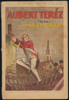 Nodier, Charles: Aubert Teréz. Ford.: Csillay Kálmán. Milliók Könyve 175. sz. Bp., 1929, Singer és Wolfner, 64 p. A borító Pólya Tibor munkája. Kiadói papírkötés, kissé sérült borítóval.