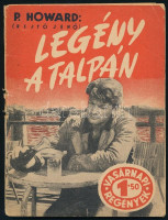 (Rejtő Jenő) P. Howard: Legény a talpán. Vasárnapi Regények 5. Bp., [1957], Hírlapkiadó Vállalat, 63+(1) p. Kiadói papírkötés, kissé sérült borítóval, szétvált fűzéssel.