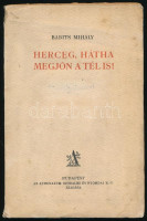 Babits Mihály: Herceg, hátha megjön a tél is! Bp., én.,Athenaeum, 104 p. Kiadói papírkötés, szakadt, foltos borítóval, az utolsó 5 lap alsó sarkán hiánnyal.