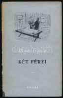 Illyés Gyula: Két férfi. Bp., 1950., Révai. Első kiadás. Kiadói félvászon-kötés, kiadói sérült papír védőborítóban.