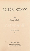 Bródy Sándor: Fehér könyv. 1915. március. Bp.,1915., Szerzői kiadás,(Pallas-ny.),157+1 p. Korabeli átkötött félvászon-kötés, Könyves M.-kötés (Kecskemét), márványozott lapélekkel,